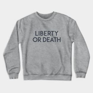 Liberty of Death Crewneck Sweatshirt